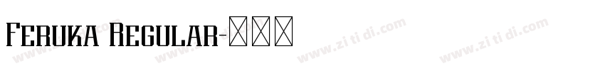 Feruka Regular字体转换 Feruka Regular字体转换